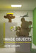 Image Objects: An Archaeology of Computer Graphics by Jacob Gaboury