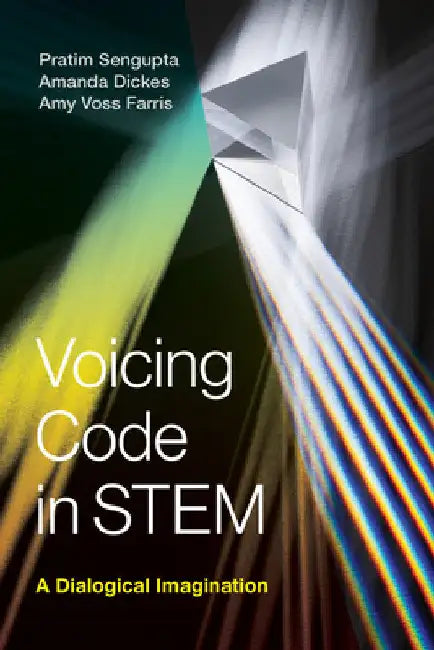 Voicing Code in Stem: A Dialogical Imagination by Pratim SenGupta