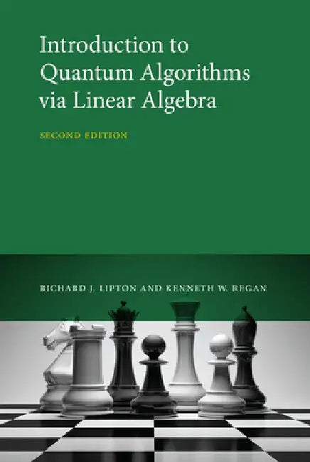 Introduction to Quantum Algorithms Via Linear Algebra, Second Edition by Richard J. Lipton