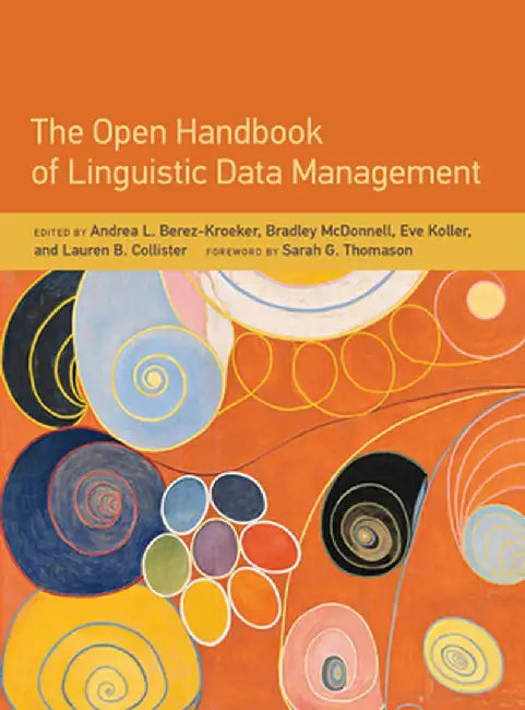 The Open Handbook of Linguistic Data Management by Andrea L. Berez-Kroeker