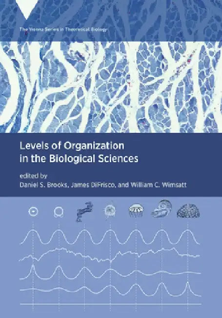 Levels of Organization in the Biological Sciences by Daniel S. Brooks