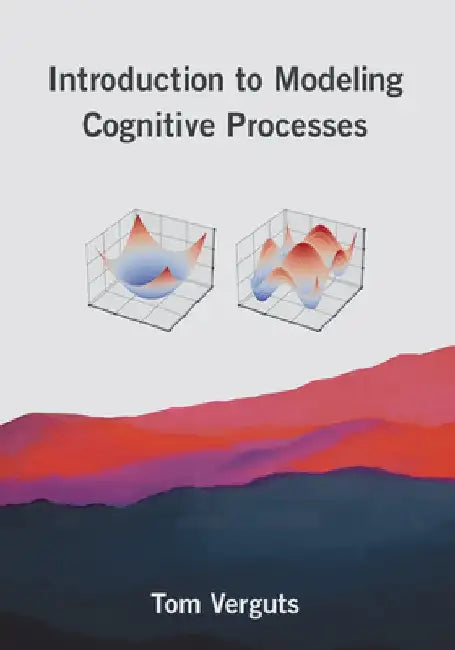 Introduction to Modeling Cognitive Processes by Tom Verguts
