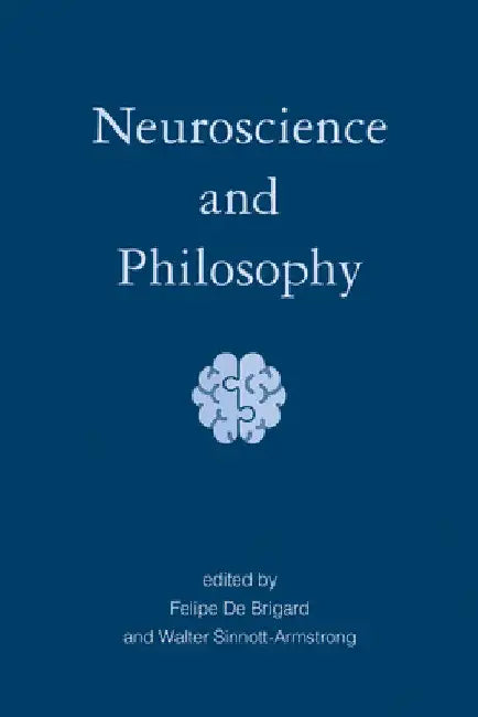Neuroscience and Philosophy by Felipe De Brigard