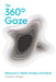 The 360° Gaze: Immersions in Media, Society, and Culture by Christian Stiegler