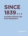 Since 1839: Eleven Essays on Photography by Clement Cheroux