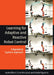 Learning for Adaptive and Reactive Robot Control: A Dynamical Systems Approach by Aude Billard