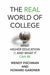 The Real World of College: What Higher Education Is and What It Can Be by Wendy Fischman