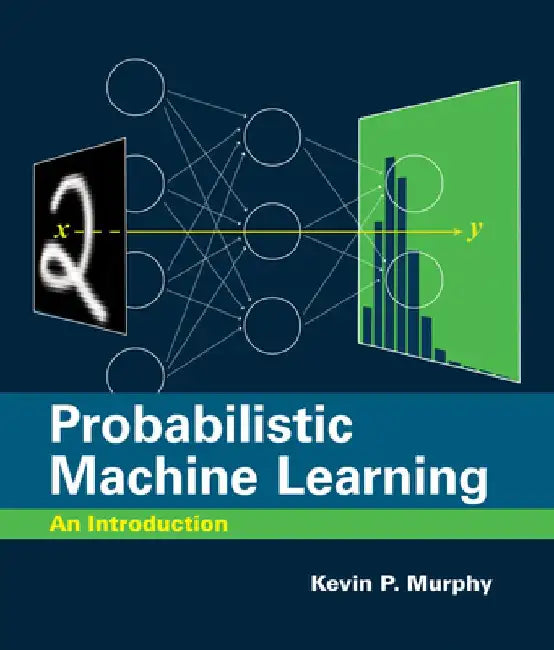 Probabilistic Machine Learning: An Introduction by Murphy, Kevin P.