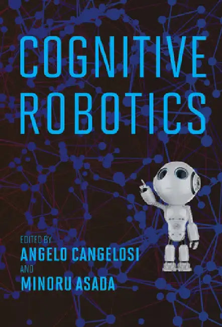 Cognitive Robotics by Angelo Cangelosi