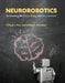 Neurorobotics: Connecting the Brain, Body, and Environment by Tiffany J. Hwu