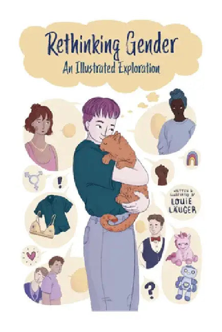 Rethinking Gender: An Illustrated Exploration by Louie Lauger