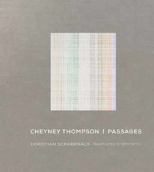 Cheyney Thompson: Passages by Christian Schaernack
