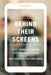 Behind Their Screens: What Teens Are Facing (and Adults Are Missing) by Emily Weinstein