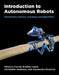 Introduction to Autonomous Robots: Mechanisms, Sensors, Actuators, and Algorithms by Nikolaus Correll
