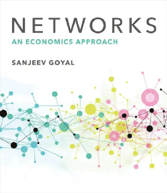 Networks: An Economics Approach by Sanjeev Goyal