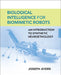 Biological Intelligence for Biomimetic Robots: An Introduction to Synthetic Neuroethology by Joseph Ayers