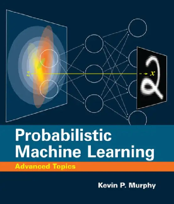 Probabilistic Machine Learning: Advanced Topics by Kevin P. Murphy