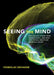Seeing the Mind: Spectacular Images from Neuroscience, and What They Reveal about Our Neuronal Selves by Stanislas Dehaene