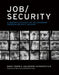 Job/Security: A Composite Portrait of the Expanding American Security Industry by Daniel Goodwin