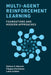 Multi-Agent Reinforcement Learning: Foundations and Modern Approaches by Stefano V. Albrecht