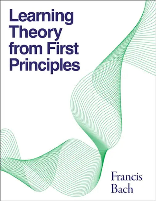 Learning Theory from First Principles by Francis Bach