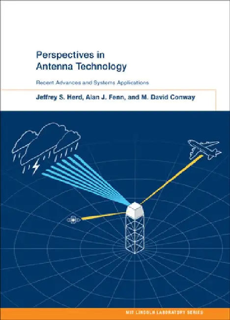 Perspectives in Antenna Technology: Recent Advances and Systems Applications by Jeffrey S. Herd