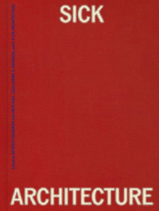 Sick Architecture by Beatriz Colomina