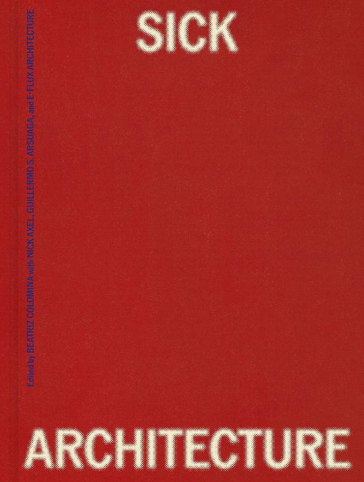 Sick Architecture by Beatriz Colomina