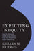 Expecting Inequity: How the Maternal Health Crisis Affects Even the Wealthiest Black Americans by Khiara Bridges