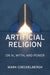 Artificial Religion: On Ai, Myth, and Power by Mark Coeckelbergh