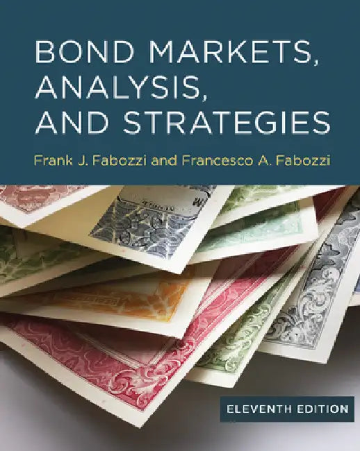 Bond Markets, Analysis, and Strategies by Frank J. Fabozzi