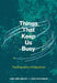 Things That Keep Us Busy: The Elements of Interaction by Lars-Erik Janlert