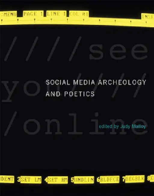Social Media Archeology and Poetics by Judy Malloy