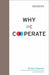 Why We Cooperate by Michael Tomasello, Carol Dweck, Joan Silk