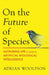 On the Future of Species: Authoring Life by Means of Artificial Biological Intelligence by Adrian Woolfson