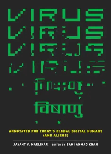 Virus: Annotated for Today's Global Digital Humans (and Aliens) by Jayant V. Narlikar