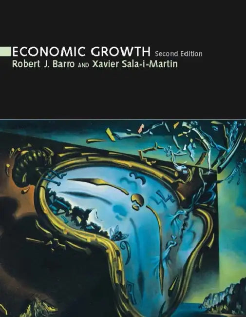 Economic Growth, second edition by Robert J. Barro, Xavier I. Sala-I-Martin