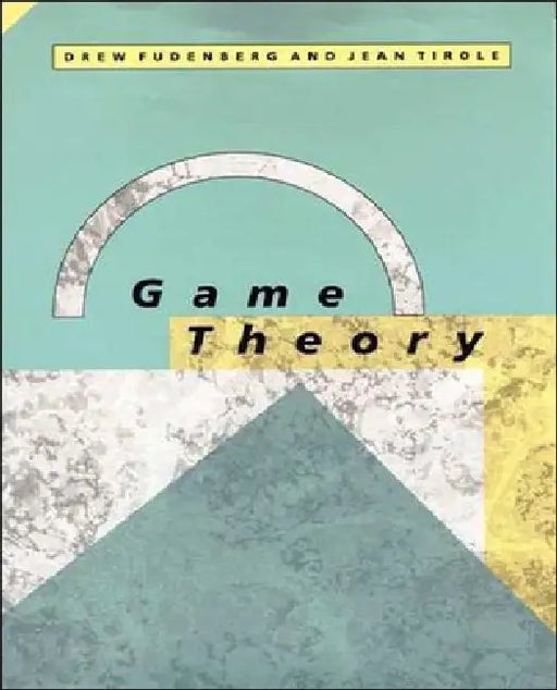 Game Theory by Drew Fudenberg, Jean Tirole