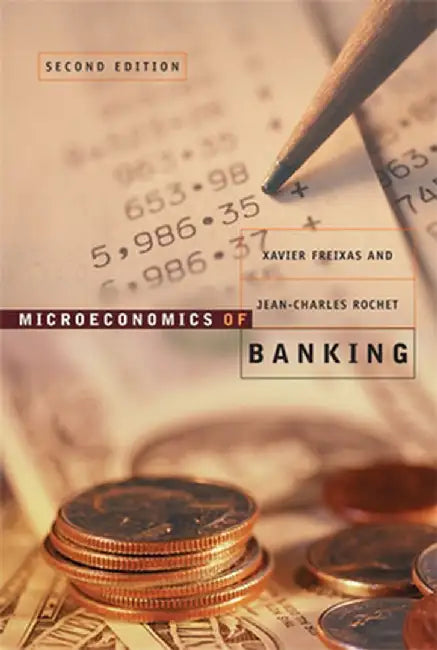 Microeconomics of Banking, Second Edition by Xavier Freixas