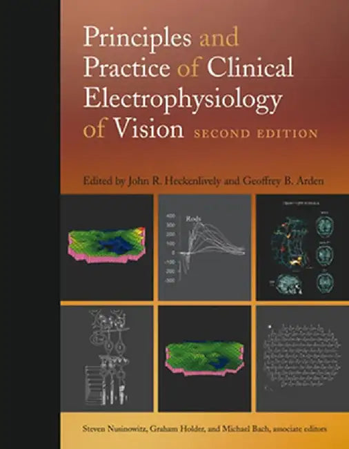 Principles and Practice of Clinical Electrophysiology of Vision, Second Edition by John R. Heckenlively
