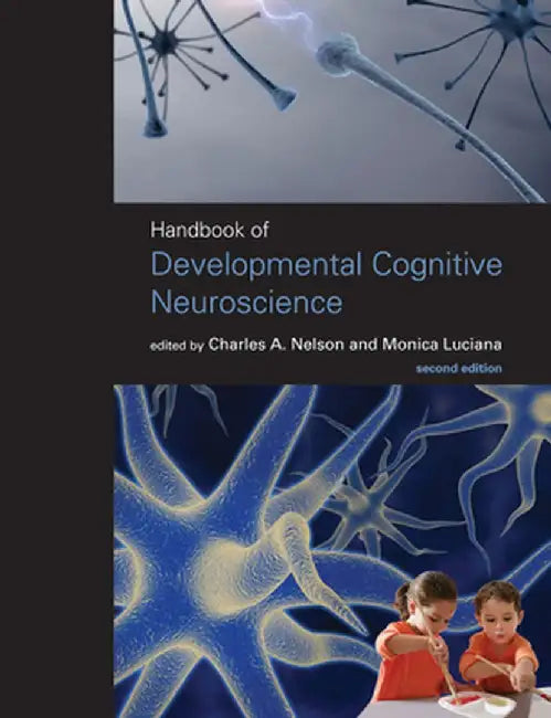 Handbook of Developmental Cognitive Neuroscience, Second Edition by Charles A. Nelson