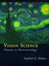 Vision Science: Photons to Phenomenology by Stephen E. Palmer