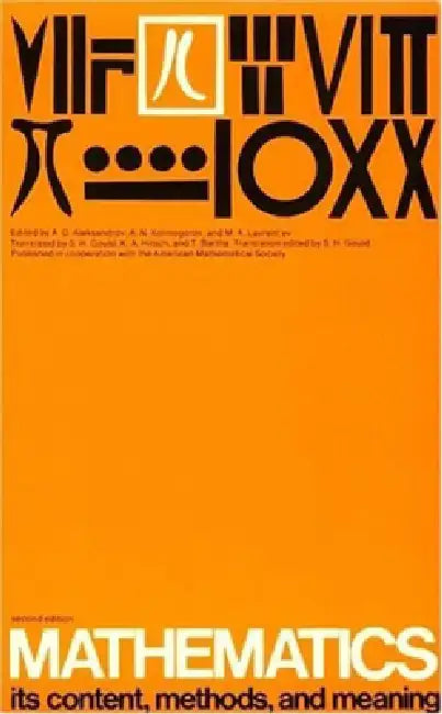 Mathematics, second edition, Volume 2: Its Contents, Methods, and Meaning by A. D. Aleksandrov, A. N. Kolmogorov, M. a. Lavrent'ev