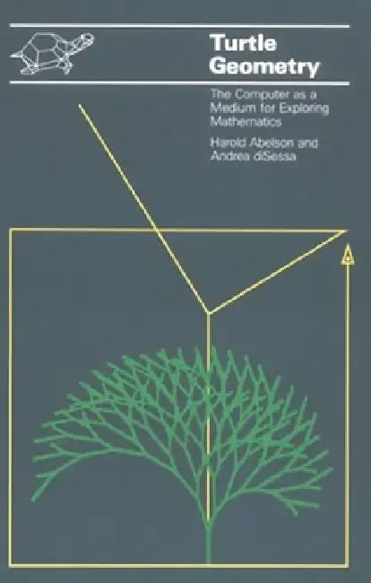 Turtle Geometry: The Computer as a Medium for Exploring Mathematics by Harold Abelson, Andrea Disessa