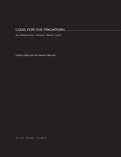 Logo for the Macintosh: An Introduction through Object Logo by Harold Abelson, Amanda Abelson
