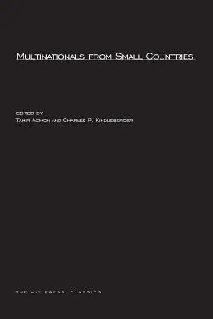 Multinationals from Small Countries by Tamir Agmon, Charles P. Kindleberger