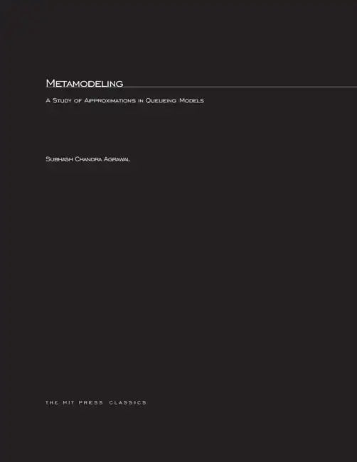 Metamodeling: A Study of Approximations in Queueing Models by Subhash C. Agrawal