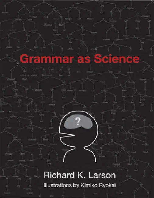 Grammar as Science by Richard K. Larson