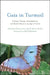 Gaia in Turmoil: Climate Change, Biodepletion, and Earth Ethics in an Age of Crisis by Eileen Crist, H. Bruce Rinker, Bill McKibben