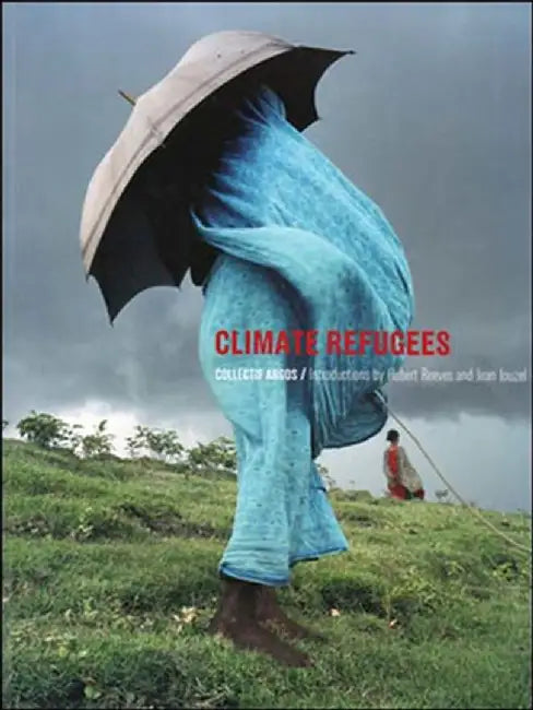 Climate Refugees by Collectif Argos